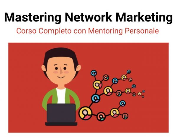 Mastering Network Marketing Corso Completo con mentoring personale